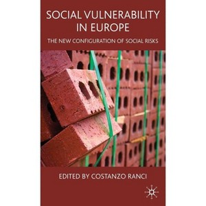 Social Vulnerability in Europe - by  Costanzo Ranci (Hardcover) - 1 of 1