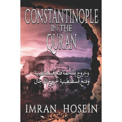 Constantinople In The Qur'an - by  Imran Hosein (Paperback)