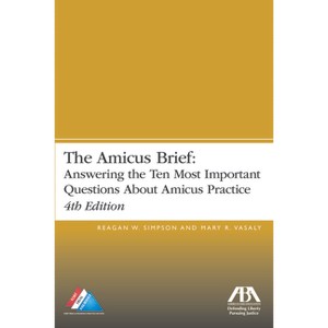 The Amicus Brief - 4th Edition by  Reagan William Simpson & Mary R Vasaly (Paperback) - 1 of 1