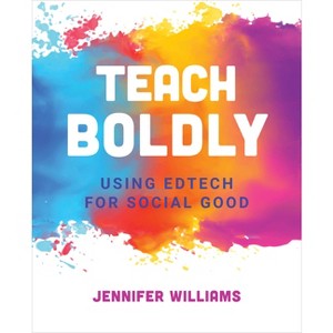 Teach Boldly - by  Jennifer Williams (Paperback) - 1 of 1