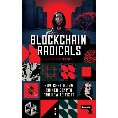 Blockchain Radicals - by  Joshua Dávila (Paperback)