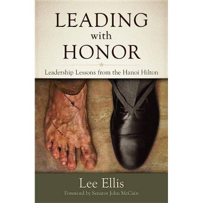 Leading with Honor - by  Lee Ellis (Paperback)