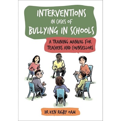 Interventions in Cases of Bullying in Schools - by  Ken Rigby (Paperback)