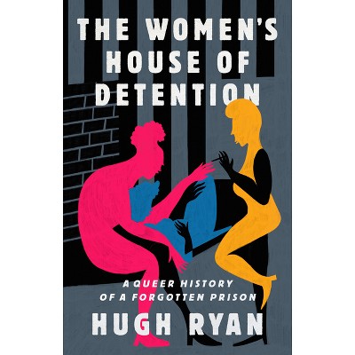 The Women's House of Detention - by Hugh Ryan