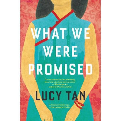 What We Were Promised - by  Lucy Tan (Paperback)