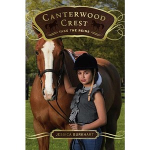 Take the Reins - (Canterwood Crest) by  Jessica Burkhart (Paperback) - 1 of 1