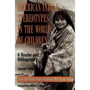 American Indian Stereotypes in the World of Children - 2nd Edition,Annotated (Paperback) - 1 of 1