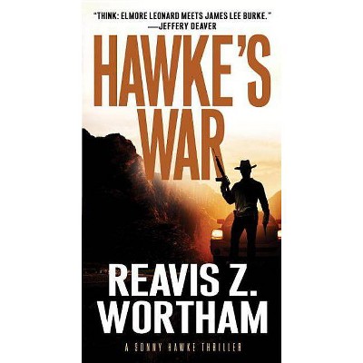 Hawke's War - (Sonny Hawke Thriller) by  Reavis Z Wortham (Paperback)