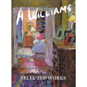 A Williams SELECTED WORKS - (Hardcover) - 1 of 1
