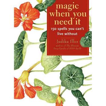 Magic When You Need It - by  Judika Illes (Paperback)