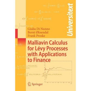 Malliavin Calculus for Lévy Processes with Applications to Finance - (Universitext) by  Giulia Di Nunno & Bernt Øksendal & Frank Proske (Paperback) - 1 of 1