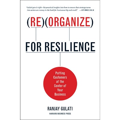 Reorganize for Resilience - by  Ranjay Gulati (Hardcover)