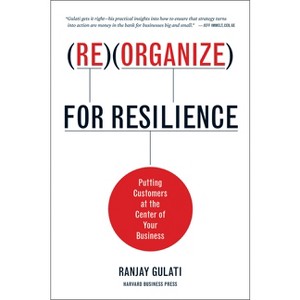 Reorganize for Resilience - by  Ranjay Gulati (Hardcover) - 1 of 1
