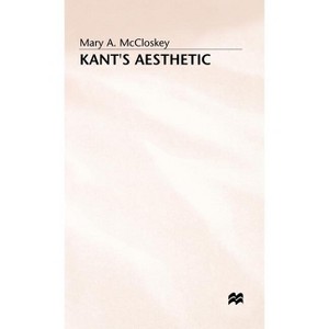 Kant's Aesthetic - by  Mary A McCloskey (Hardcover) - 1 of 1