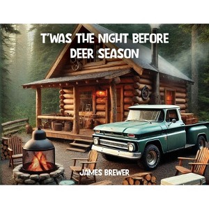 T'was the Night Before Deer Season - by  James Brewer (Paperback) - 1 of 1