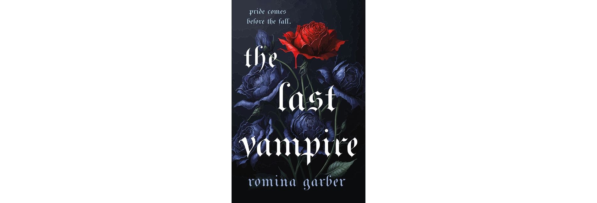 The Last Vampire - by  Romina Garber (Hardcover)