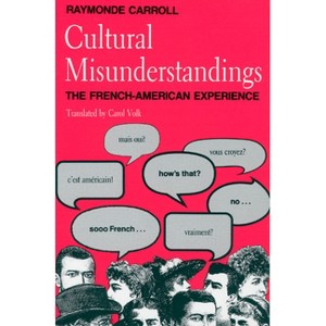 Cultural Misunderstandings - by  Raymonde Carroll (Paperback) - 1 of 1