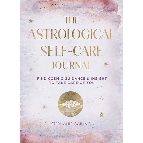 Astrological Self-Care Journal - by  Stephanie Gailing (Hardcover) - image 1 of 1