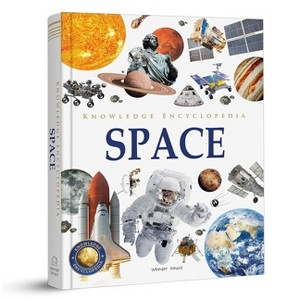 Knowledge Encyclopedia: Space - (Knowledge Encyclopedia for Children) by  Wonder House Books (Hardcover) - 1 of 1