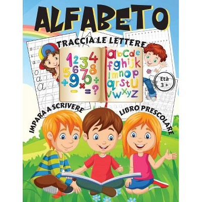 Alfabeto - Traccia le lettere, Impara a scrivere, Libro prescolare Età 3+ - by  Liudmila Coloring Books (Paperback)