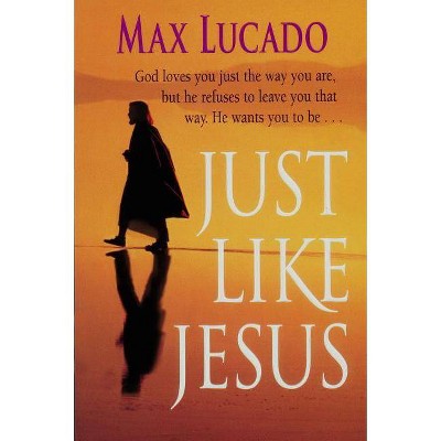 Just Like Jesus-Comfort Print - Large Print by  Max Lucado (Paperback)