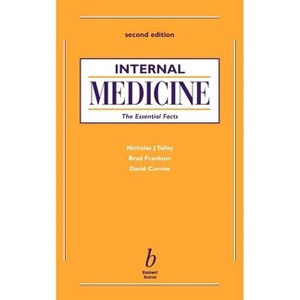 Internal Medicine - (Essential Facts) 2nd Edition by  Nicholas J Talley & David Currow & Brad Frankum (Paperback) - 1 of 1