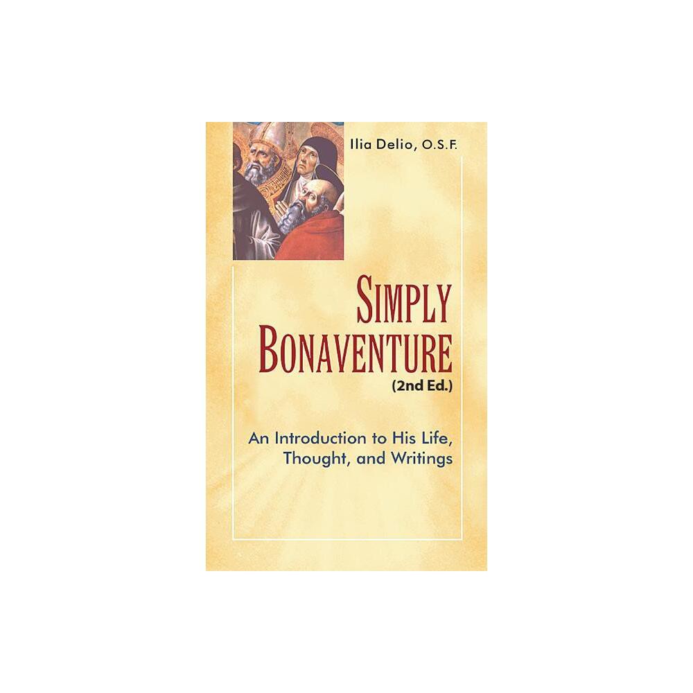 Simply Bonaventure-2nd Edition - by Ilia Delio (Paperback)