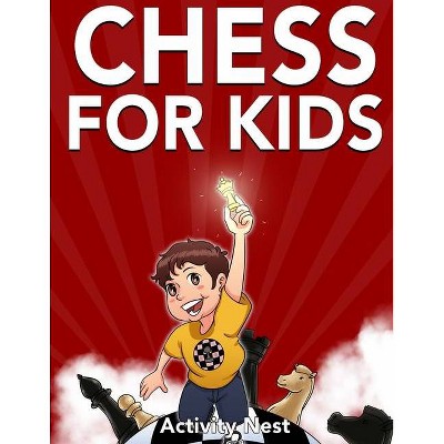 Chess for Kids - by  Activity Nest (Paperback)