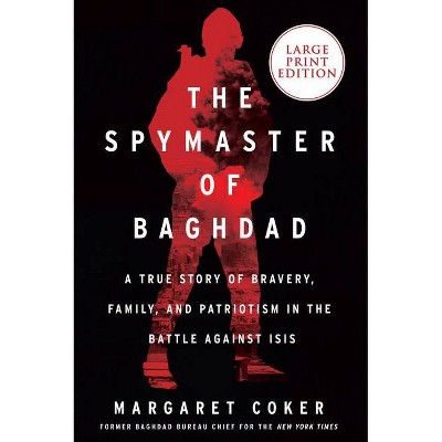 The Spymaster of Baghdad - Large Print by  Margaret Coker (Paperback)