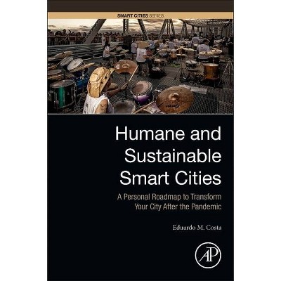 Humane and Sustainable Smart Cities - by  Eduardo M Costa (Paperback)