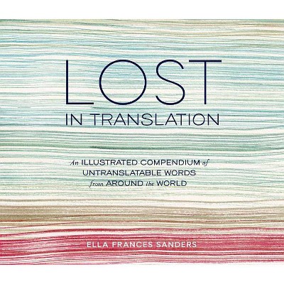 Lost in Translation - by  Ella Frances Sanders (Hardcover)