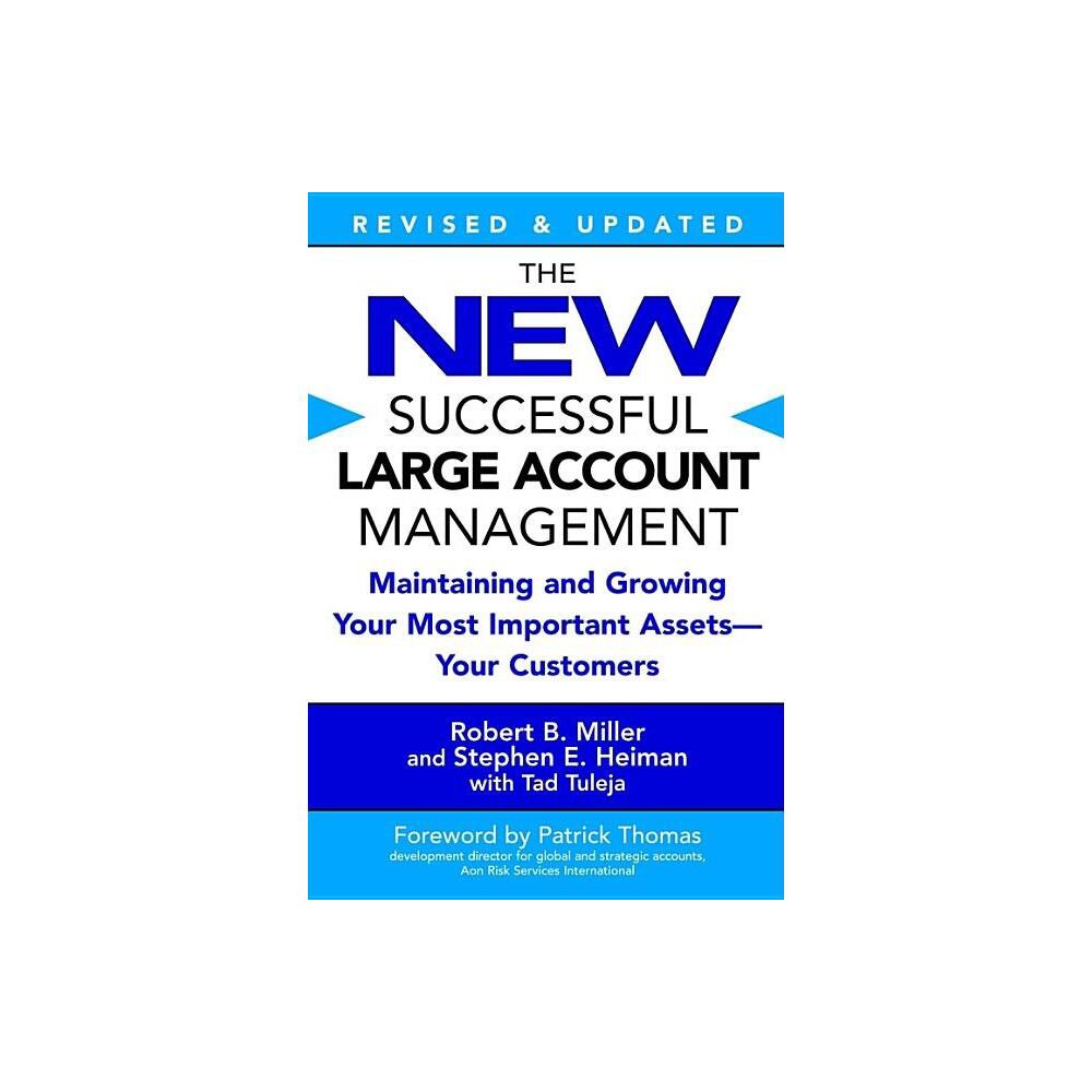 The New Successful Large Account Management - by Robert B Miller & Stephen E Heiman & Tad Tuleja (Paperback)