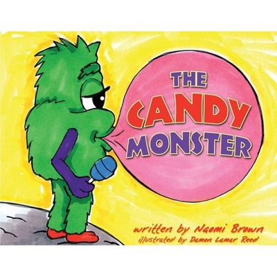 The Candy Monster - by  Naomi Brown (Paperback)