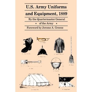 U.S. Army Uniforms and Equipment, 1889 - by  Quartermaster General of the Army (Paperback) - 1 of 1