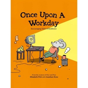 Once Upon a Workday - by  Elizabeth Pich & Jonathan Kunz (Hardcover) - 1 of 1