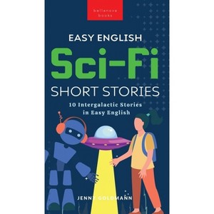 Easy English Sci-Fi Short Stories - (English Language Readers) by Jenny Goldmann - 1 of 1