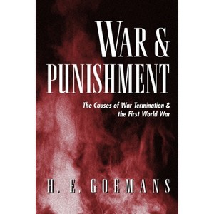 War and Punishment - (Princeton Studies in International History and Politics) by  Hein Goemans (Paperback) - 1 of 1