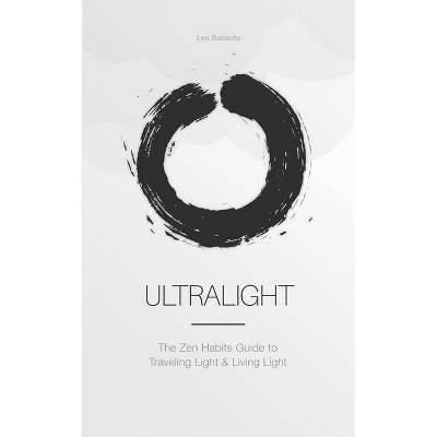 Ultralight - by  Leo Babauta (Paperback)