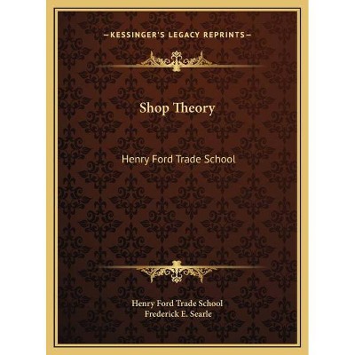 Shop Theory - by  Henry Ford Trade School (Hardcover)