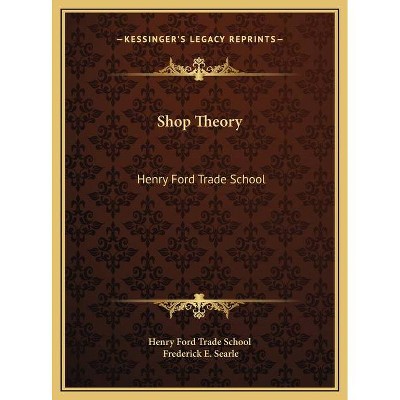 Shop Theory - by  Henry Ford Trade School (Hardcover)