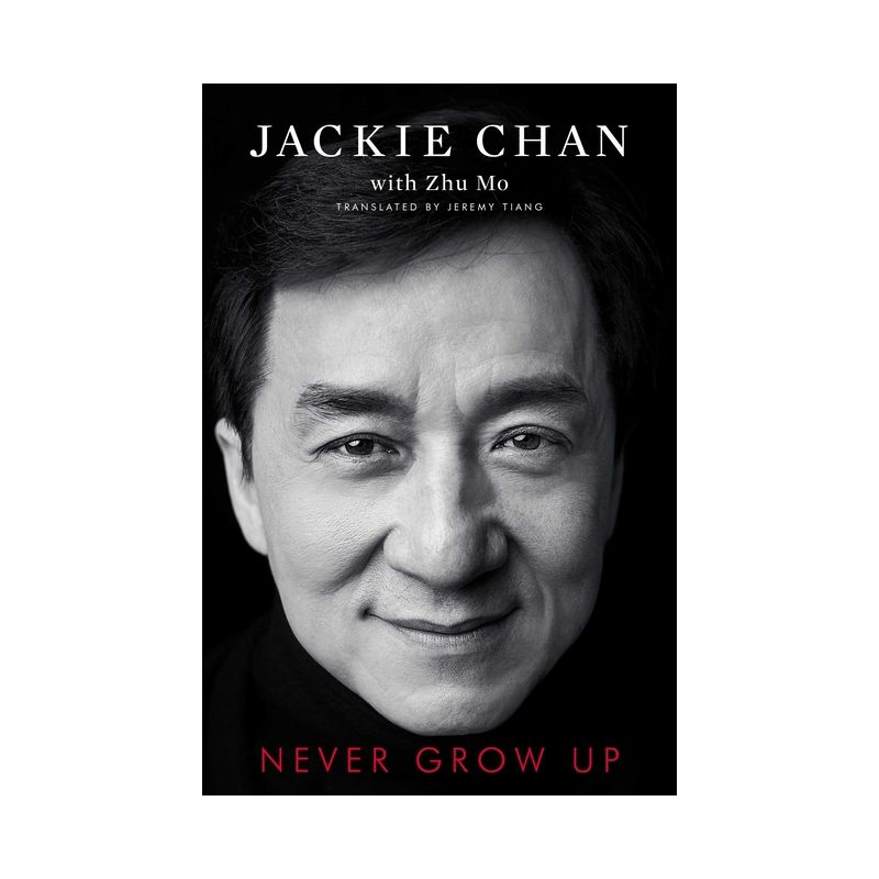 Never Grow Up - by  Jackie Chan (Paperback), 1 of 2