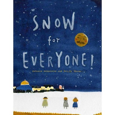 Snow for Everyone!, 1 - by  Antonie Schneider (Hardcover)