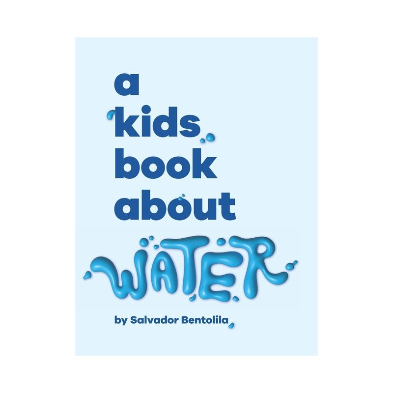 A Kids Book About Water - by  Salvador Bentolila (Hardcover), 1 of 2