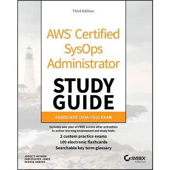 AWS Certified Sysops Administrator Study Guide - (Sybex Study Guide) 3rd Edition by  Jorge T Negron & Christoffer Jones & George Sawyer (Paperback)