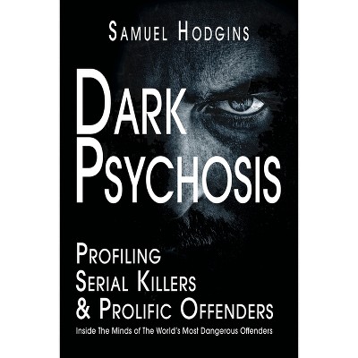 Dark Psychosis - by  Samuel Hodgins (Paperback)