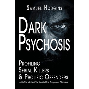 Dark Psychosis - by  Samuel Hodgins (Paperback) - 1 of 1