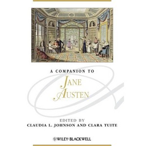 A Companion to Jane Austen - (Blackwell Companions to Literature and Culture) by  Claudia L Johnson & Clara Tuite (Paperback) - 1 of 1