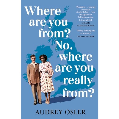 Where Are You From? No, Where Are You Really From? - by Audrey Osler