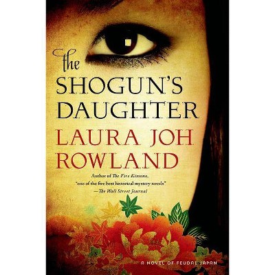 The Shogun's Daughter - (Sano Ichiro Novels) by  Laura Joh Rowland (Paperback)