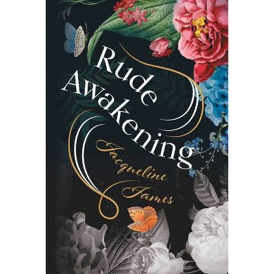 Rude Awakening - by  Jacqueline James (Paperback)